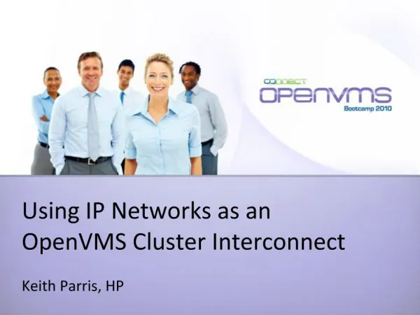 Using IP Networks as an OpenVMS Cluster Interconnect Keith Parris, HP