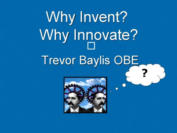 Why Invent Why Innovate