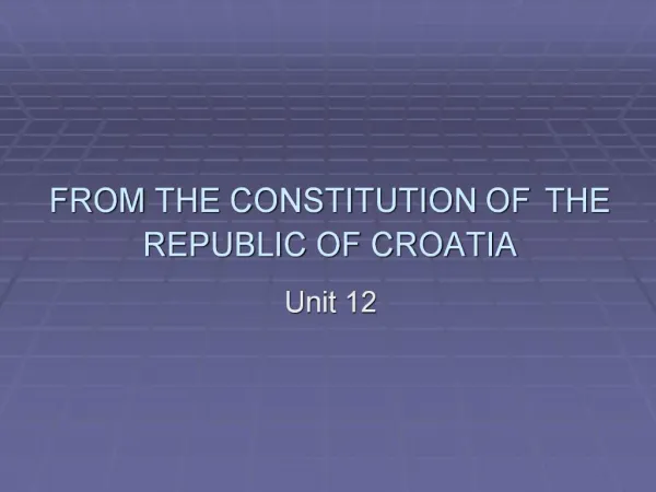 FROM THE CONSTITUTION OF THE REPUBLIC OF CROATIA