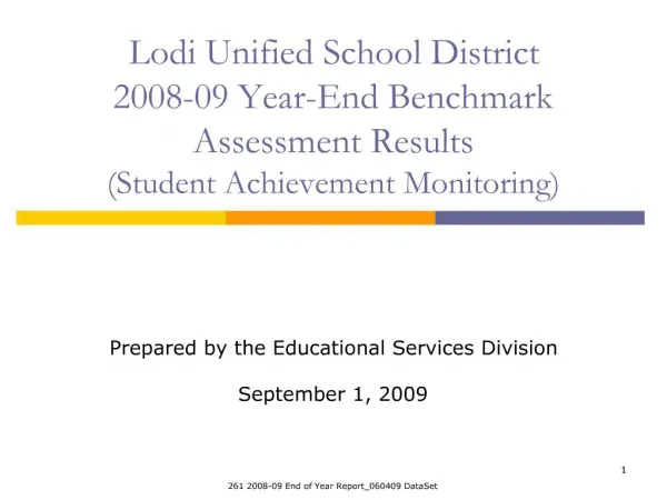 Lodi Unified School District 2008-09 Year-End Benchmark Assessment Results Student Achievement Monitoring