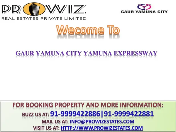 Gaur Yamuna City @ 91-9999422881