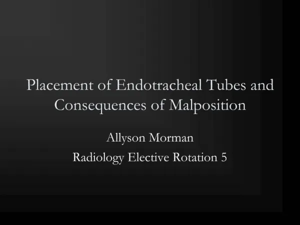 Placement of Endotracheal Tubes and Consequences of Malposition