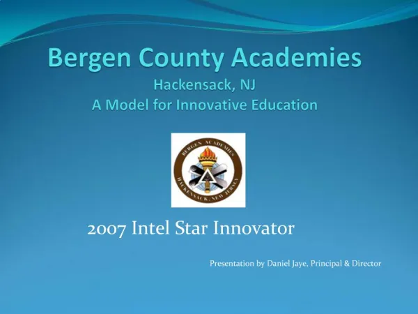 Bergen County Academies Hackensack, NJ A Model for Innovative Education