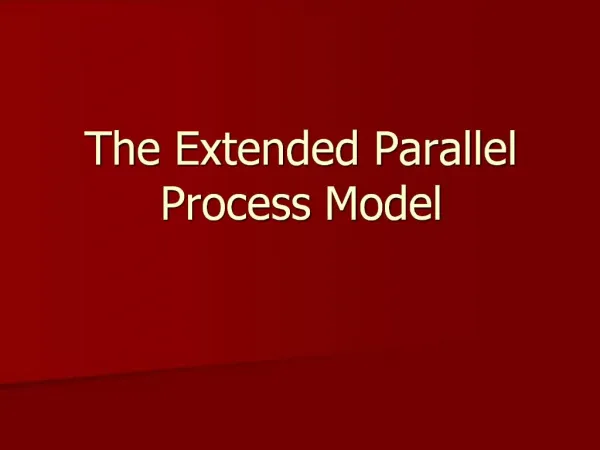 The Extended Parallel Process Model