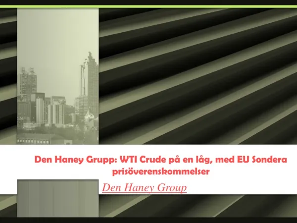 Den Haney Grupp: WTI Crude på en låg, med EU Sondera prisöve