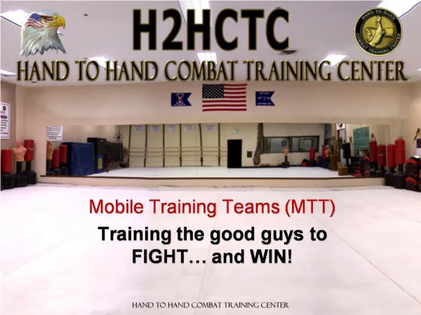 Mobile Training Teams MTT Training the good guys to FIGHT and WIN