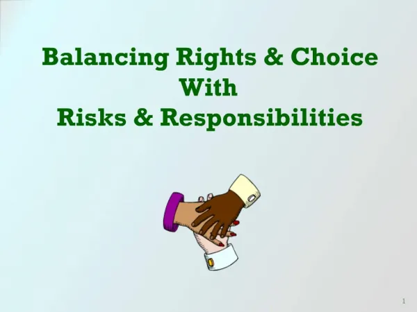Balancing Rights Choice With Risks Responsibilities
