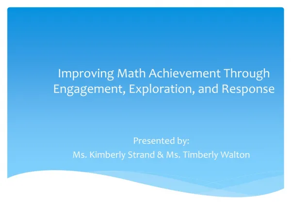 Improving Math Achievement Through Engagement, Exploration, and Response