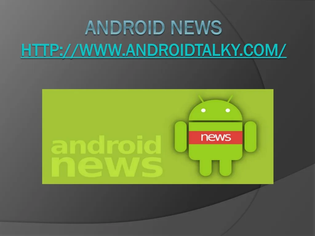 android news http www androidtalky com
