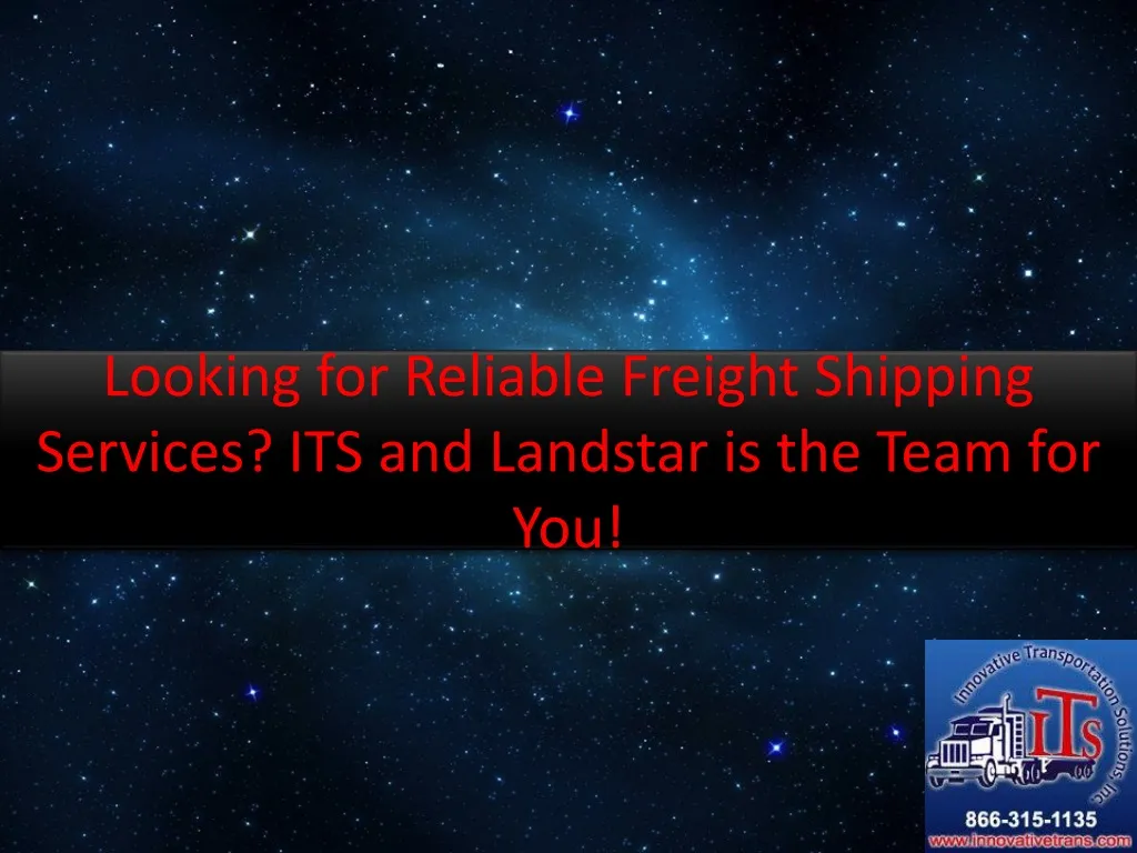 looking for reliable freight shipping services its and landstar is the team for you