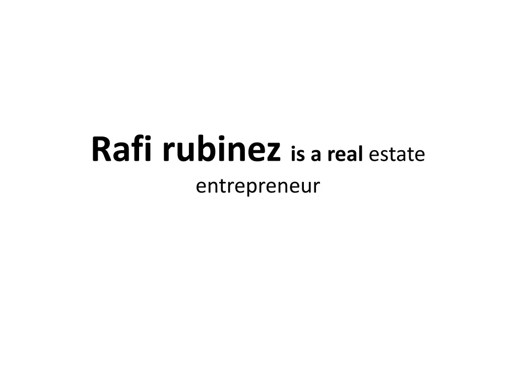 rafi rubinez is a real estate entrepreneur