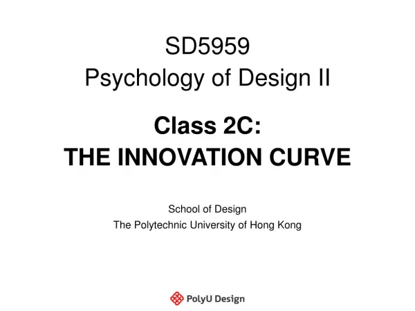 SD5959 Psychology of Design II Class 2C: THE INNOVATION CURVE