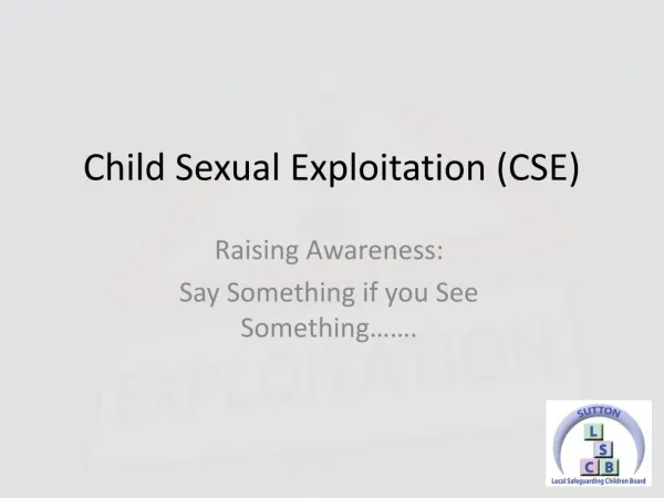 Child Sexual Exploitation (CSE)