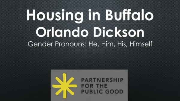 Housing in Buffalo Orlando Dickson Gender Pronouns: He, Him, His, Himself