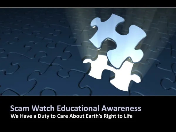 Scam Watch Educational Awareness-Duty to Care About Earth’s