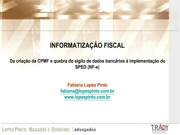 INFORMATIZA O FISCAL Da cria o da CPMF e quebra do sigilo de dados banc rios implementa o do SPED NF-e Fabiana