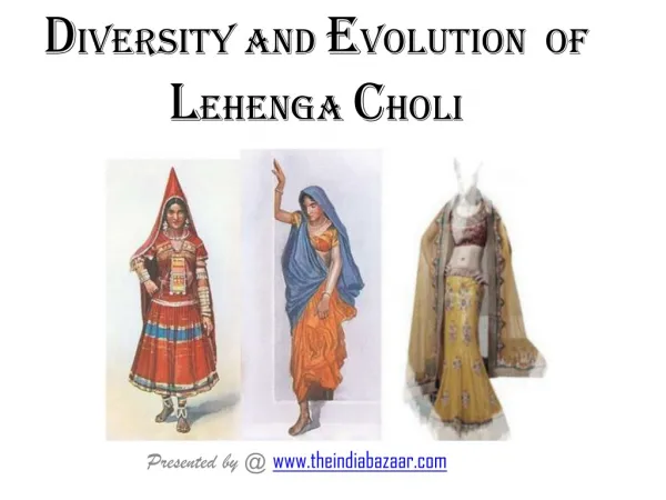 Diversity and Evolution of Lehenga Choli.....