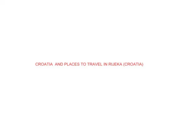Croatia and Places to travel in Croatia