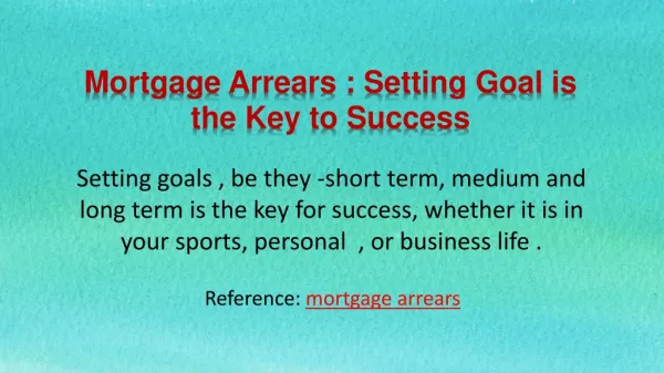 Mortgage Arrears : Setting Goal is the Key to Success