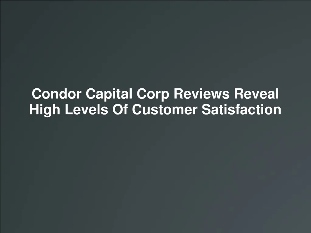 condor capital corp reviews reveal high levels