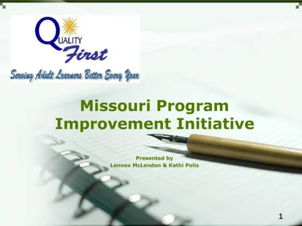 Missouri Program Improvement Initiative Presented by Lennox McLendon Kathi Polis