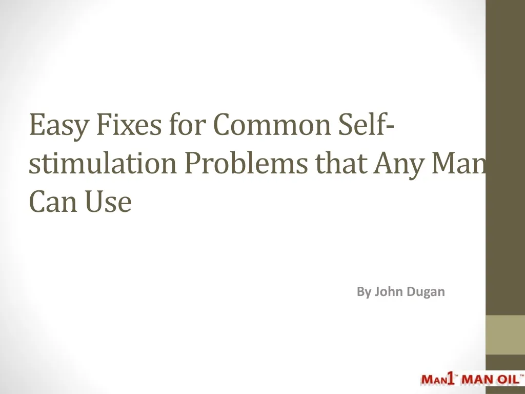 easy fixes for common self stimulation problems that any man can use