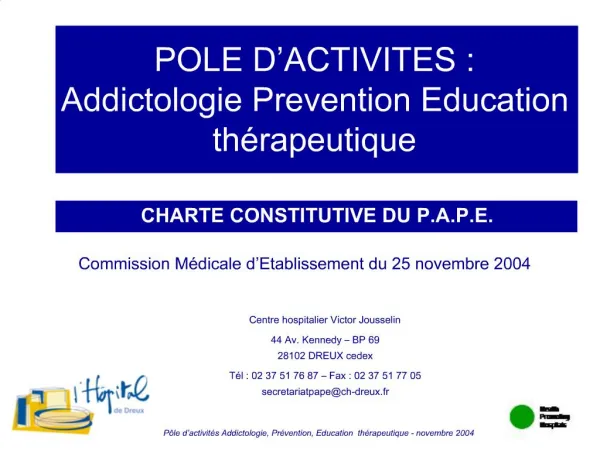 POLE D ACTIVITES : Addictologie Prevention Education th rapeutique