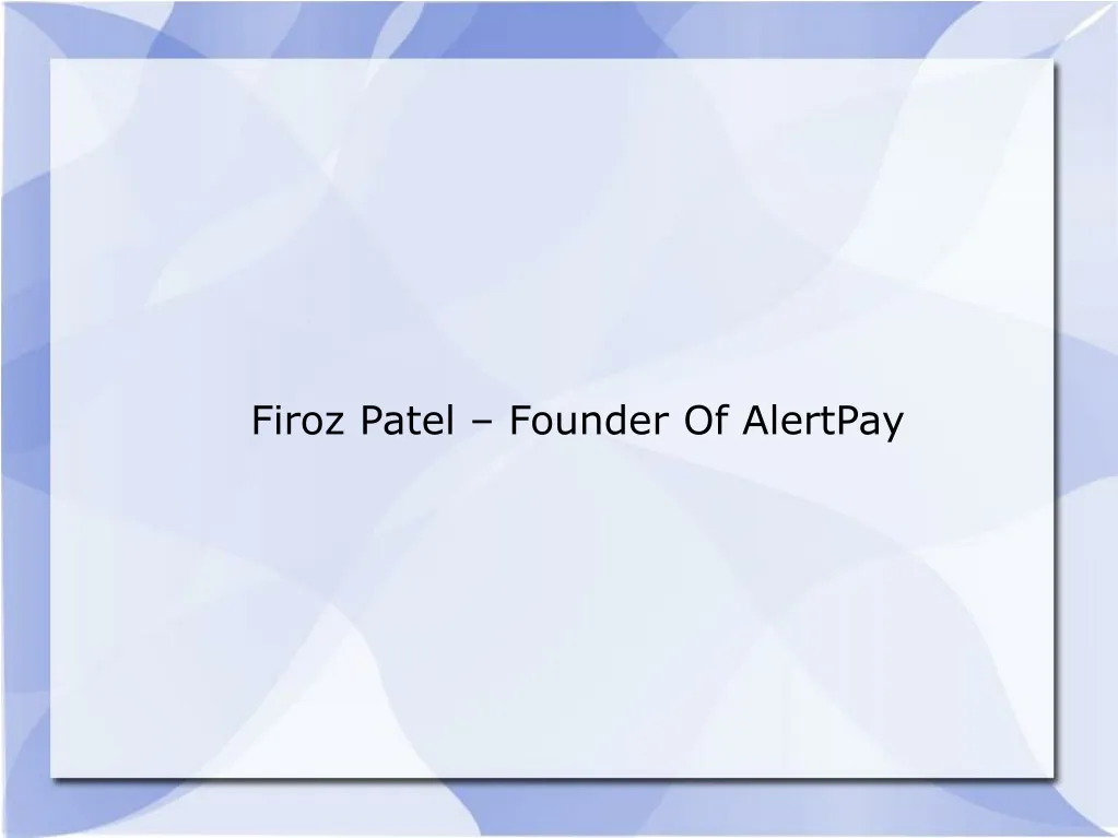 firoz patel founder of alertpay