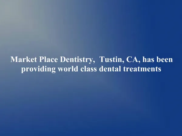 Market Place Dentistry, Tustin, CA