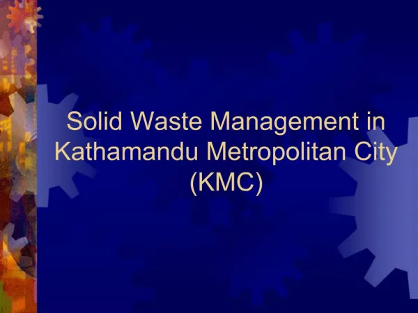 Solid Waste Management in Kathamandu Metropolitan City KMC