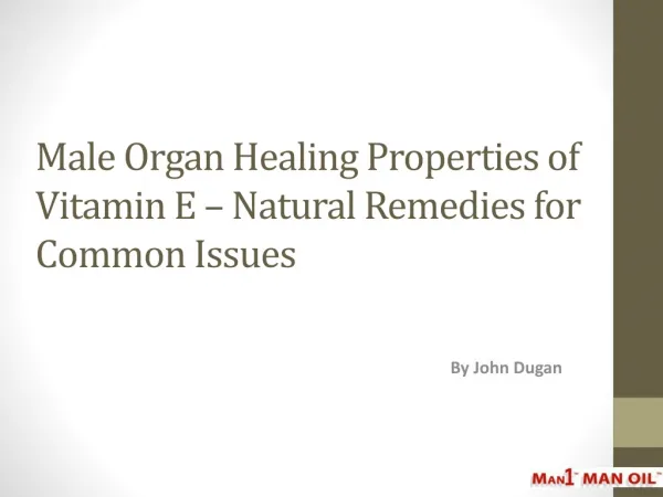 Male Organ Healing Properties of Vitamin E