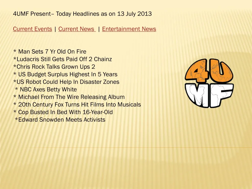 4umf present today headlines as on 13 july 2013