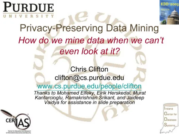 Privacy-Preserving Data Mining How do we mine data when we can t even look at it