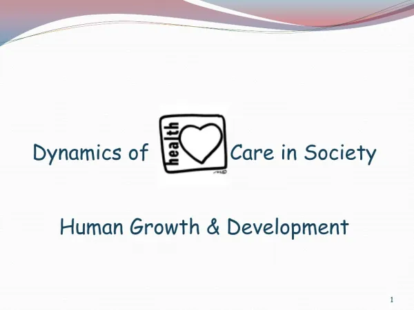 Dynamics of Care in Society Human Growth &amp; Development