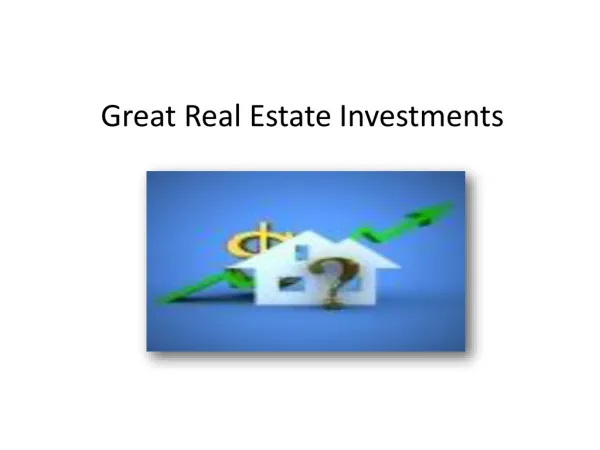 Great Real Estate Investments