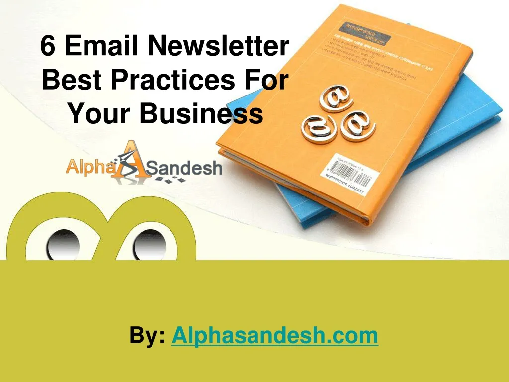 6 email newsletter best practices for your business