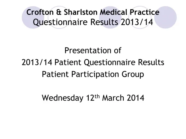 Crofton &amp; Sharlston Medical Practice Questionnaire Results 2013/14