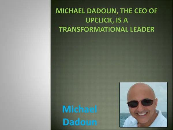 Michael Dadoun, the CEO of UpClick, is a Transformational Leader