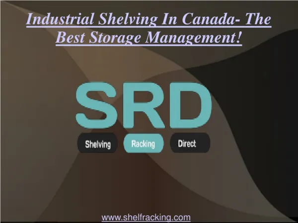 Industrial Shelving In Canada- The Best Storage Management!