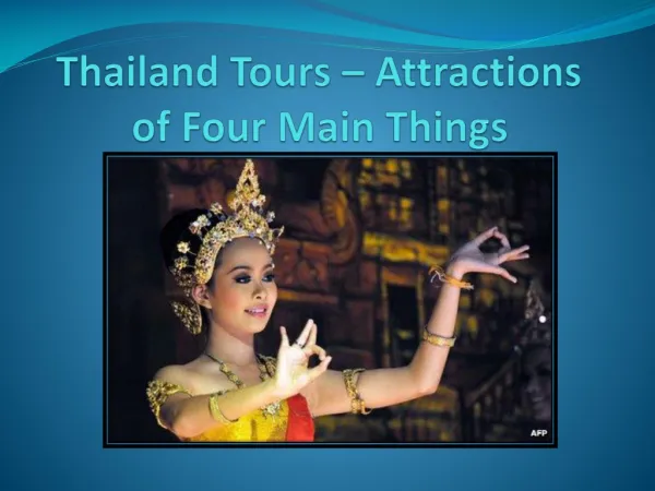 Thailand Tours – Attractions of Four Main Things