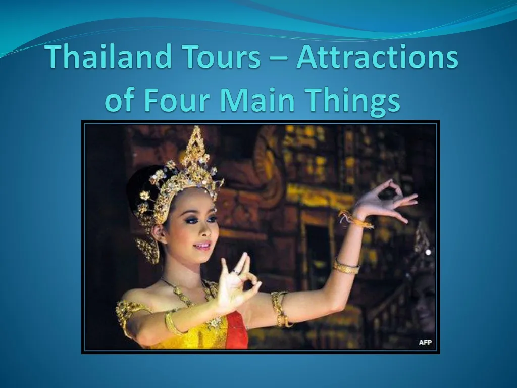 thailand tours attractions of four main things
