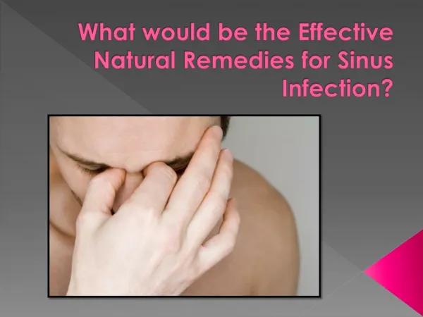 What Would be the Effective Natural Treatments for Sinus