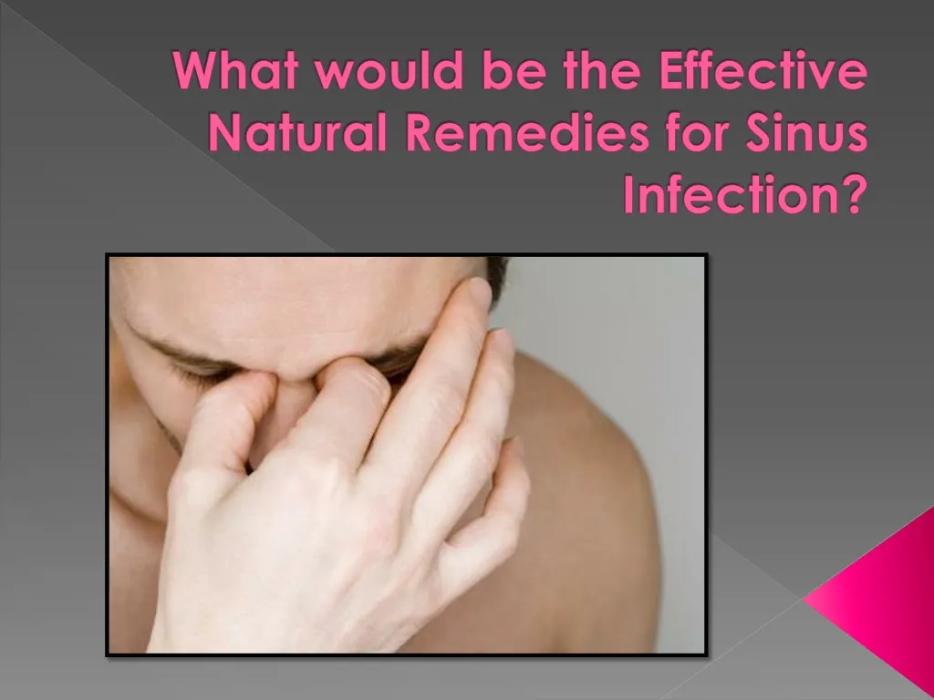 what would be the effective natural remedies for sinus infection