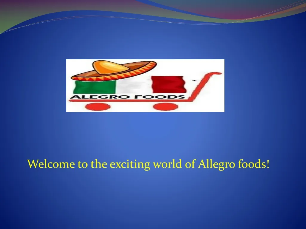 welcome to the exciting world of allegro foods