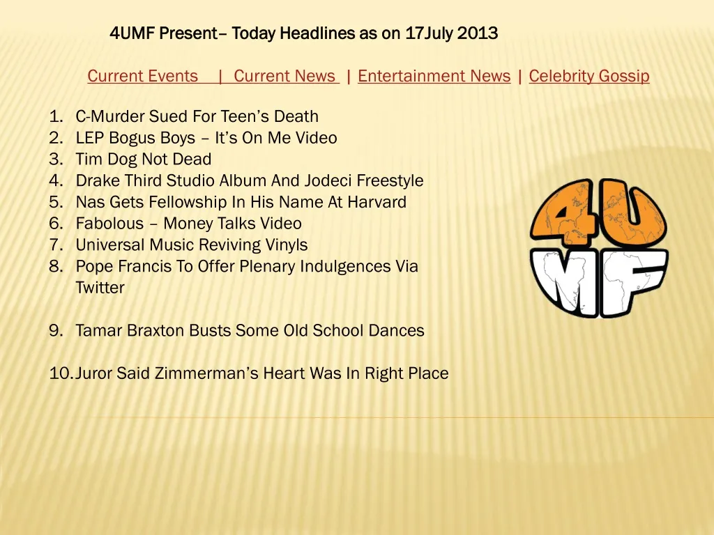 4umf present today headlines as on 17july 2013