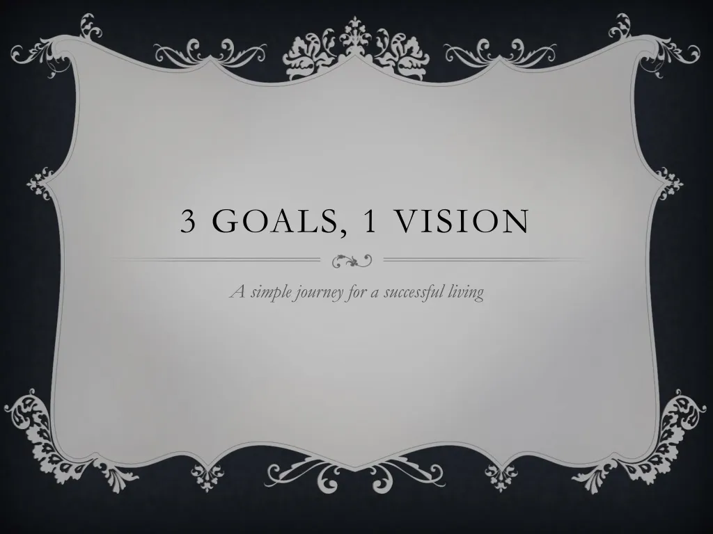 3 goals 1 vision