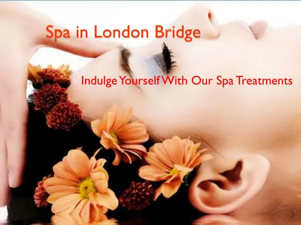 Spa Treatment in London Bridge