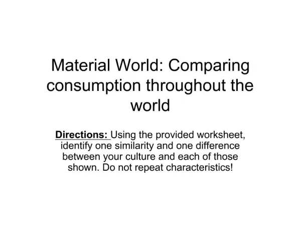 Material World: Comparing consumption throughout the world