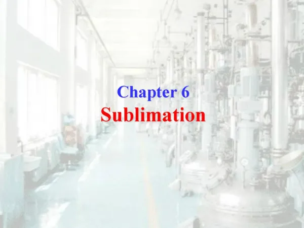 Chapter 6 Sublimation