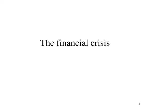 The financial crisis